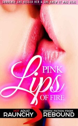 Pink Lips Of Fire