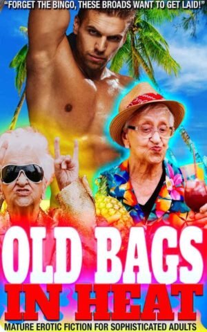 Dirty Old Bags In Heat