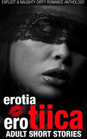 Erotia Erotiica Adult Short Stories