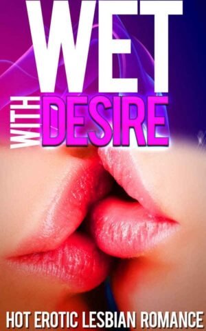 Wet With Desire